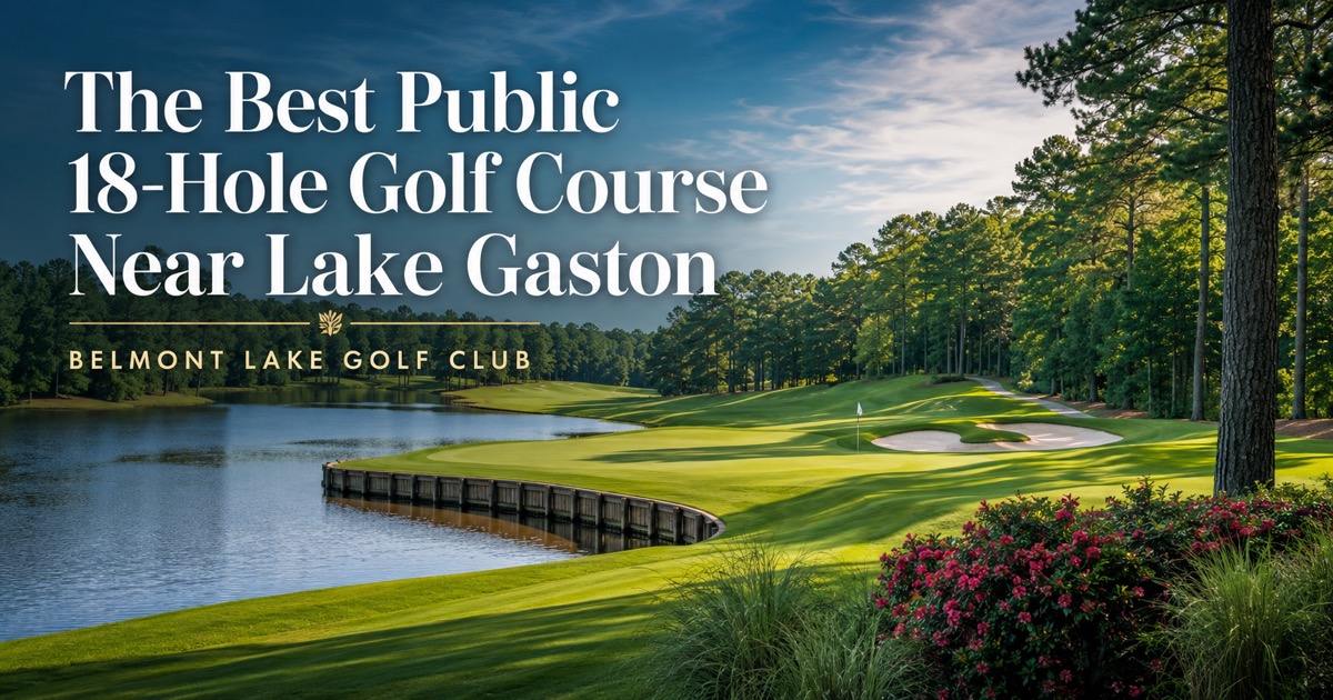 Scenic view of Belmont Lake Golf Club with championship fairways, water, bunkers, and text promoting public golf near Lake Gaston.